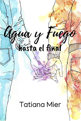 Agua y Fuego: hasta el final (Volumen nº 1)