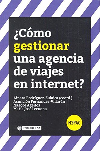 Cómo gestionar una agencia de viajes en internet?: s/n (H2PAC)