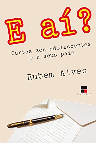 E aí? Cartas aos adolescentes e a seus pais (Portuguese Edition)