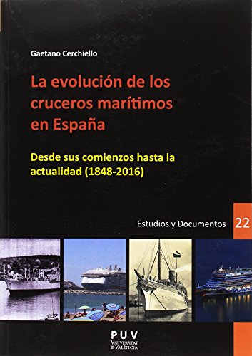 Evolución de los cruceros marítimos en España, La. Desde sus comienzos hasta la: Desde sus comienzos hasta la actualidad (1848-2016): 22 (DESARROLLO TERRITORIAL)