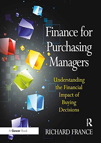 Finance for Purchasing Managers: Understanding the Financial Impact of Buying Decisions (English Edition)