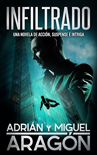 Infiltrado: Una novela de acción, suspense e intriga