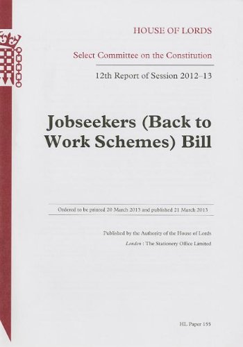 Jobseekers (Back to Work Schemes) Bill: 12th Report of Session 2012-13: House of Lords Paper 155 Session 2012-13 (House of Lords Papers)