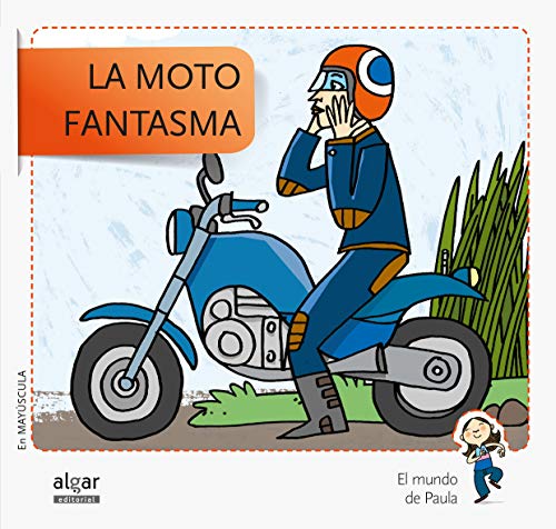 La Moto Fantasma - Edición En Mayúscula: 5 (El mundo de Paula)
