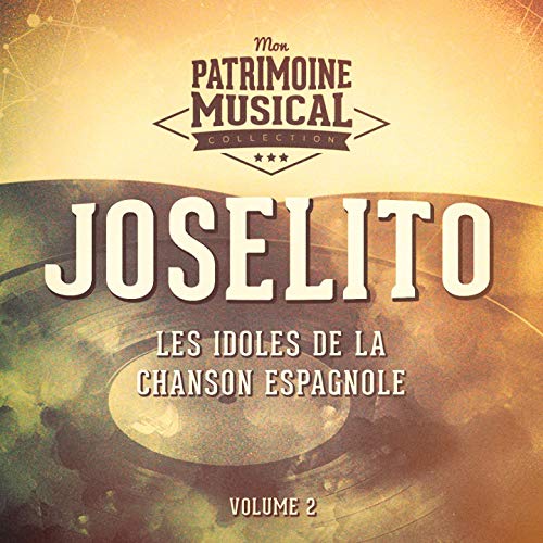 Les Idoles de la Chanson Espagnole: Joselito, Vol. 2