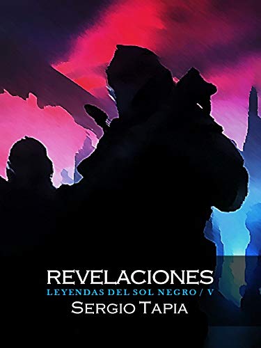 Revelaciones (Leyendas del Sol Negro nº 5)