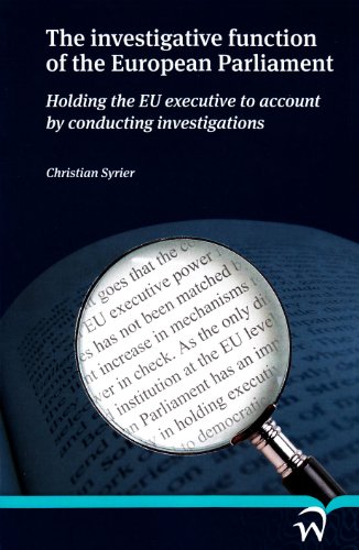 The Investigative Function of the European Parliament: Holding the EU Executive to Account by Conducting Investigations