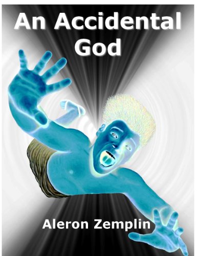 An Accidental God: The Evolution of Religion, or How a Boy from the Dawn of Civilization Became the God of Jews, Christians, and Muslims (English Edition)