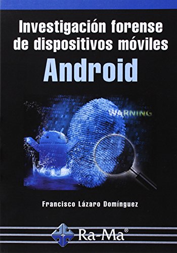 Investigación forense de dispositivos móviles Android