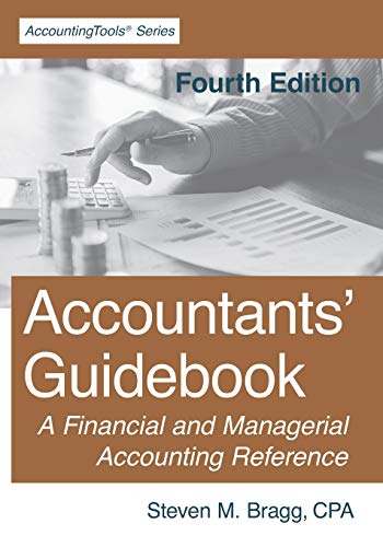 Accountants' Guidebook: Fourth Edition: A Financial and Managerial Accounting Reference