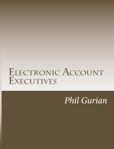 Electronic Account Executives & Electronic Marketing Departments (English Edition)