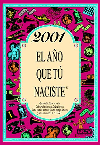 2001 EL AÑO QUE TU NACISTE (El año que tú naciste)