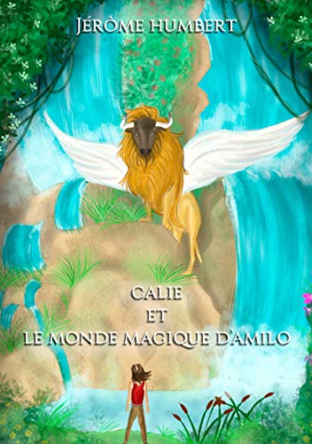 Calie et le monde magique d'Amilo (French Edition)