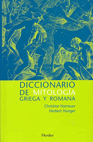 Diccionario de mitología griega y romana. Con referencias sobre la influencia de: Con referencias sobre la influencia de los temas y motivos antiguos ... y la música de Occidente hasta la actualidad