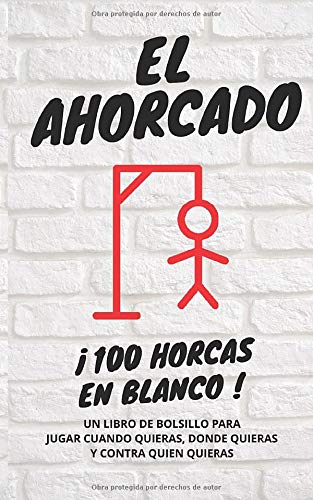 El Ahorcado - 100 horcas en blanco: Un libro de bolsillo para jugar cuando quieras, donde quieras y contra quien quieras