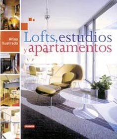 Lofts, Estudios Y Apartamentos (Atlas Ilustrado)