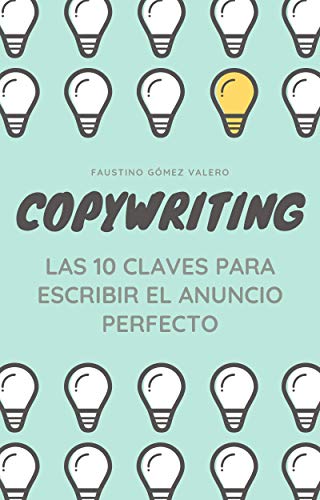 COPYWRITING - Las 10 Claves Para Escribir El Anuncio Perfecto