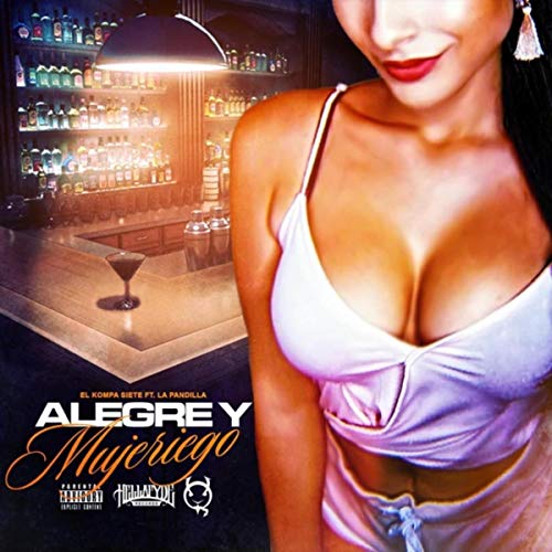 Alegre y Mujeriego (feat. La Pandilla) [Explicit]