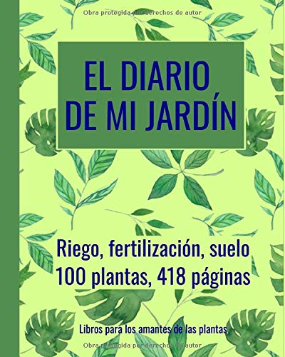 El diario de mi jardín - riego, fertilización, suelo, planificar con antelación: 100 plantas, 418 páginas, extra grande (20,3 x 25,4 cm), verde y azul