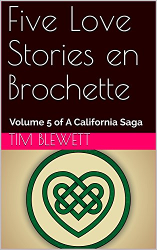 Five Love Stories en Brochette: Volume 5 of A Caiifornia Saga (A California Saga) (English Edition)