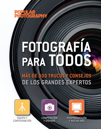 Fotografía para todos: más de 300 trucos y consejos de los grandes expertos