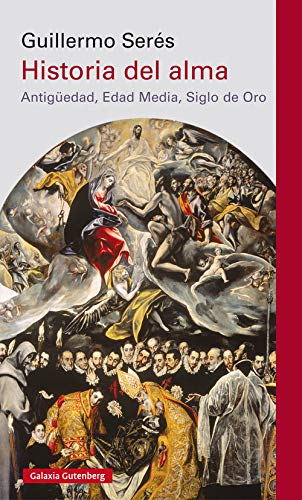 Historia del alma: (Antigüedad, Edad Media, Siglo de Oro) (Rústica Narrativa)