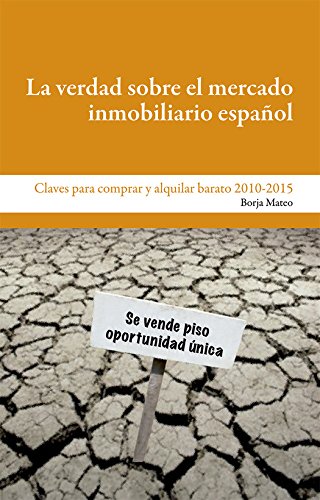 La verdad sobre el mercado inmobiliario español: Claves para comprar y alquilar barato