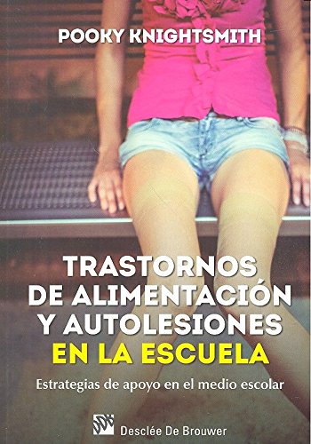 Trastornos de alimentación y autolesiones en la escuela. Estrategias de apoyo en el medio escolar (AMAE)