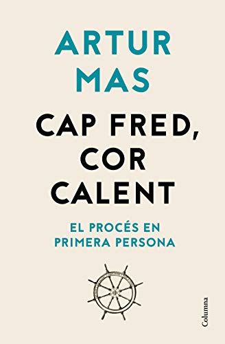 Cap fred, cor calent: El Procés en primera persona (NO FICCIÓ COLUMNA)