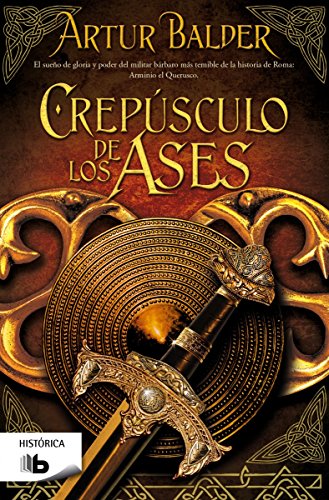 Crepúsculo de los ases (Saga de Teutoburgo 4)