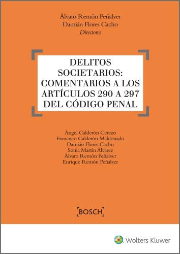 Delitos Societarios: Comentarios a los artículos 290 a 297 del Código Penal