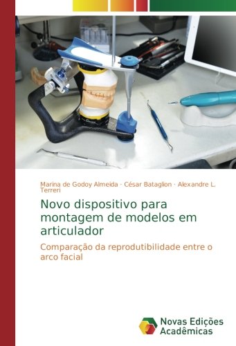 Novo dispositivo para montagem de modelos em articulador: Comparação da reprodutibilidade entre o arco facial