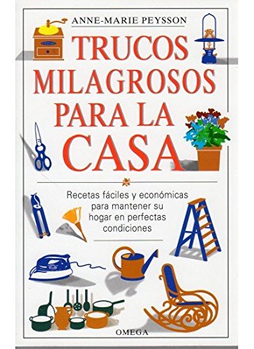 TRUCOS MILAGROSOS PARA LA CASA (VARIOS-COCINA Y HOGAR)