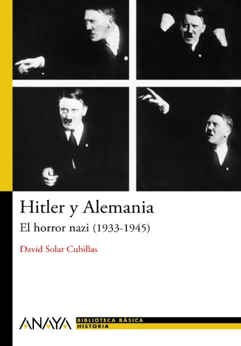 Hitler y Alemania: El horror nazi (1933-1945) (Bibl. Basica De La Historia)