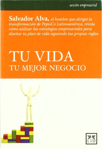 Tu vida tu mejor negocio (Acción empresarial)