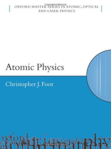 Atomic Physics (Oxford Master Series in Physics)