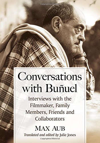 Aub, M:  Conversations with Bunuel