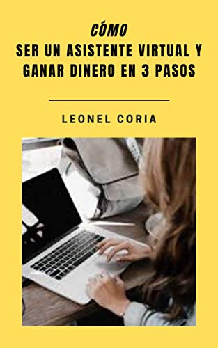 Cómo ser un asistente virtual y ganar dinero en 3 pasos  : Gana dinero en 3 pasos