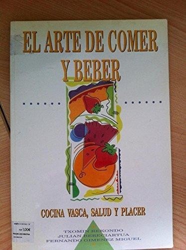 EL ARTE DE COMER Y BEBER. COCINA VASCA, SALUD Y PLACER