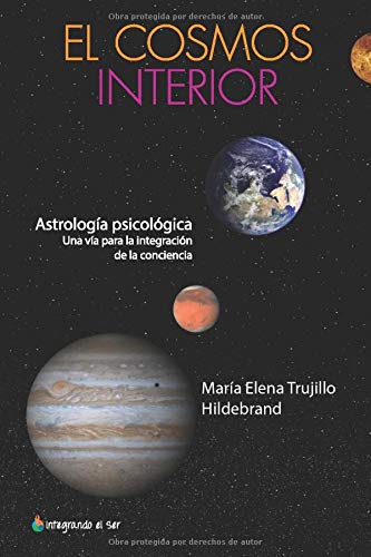 El cosmos interior: Astrología psicológica. Una vía para la integración de la conciencia