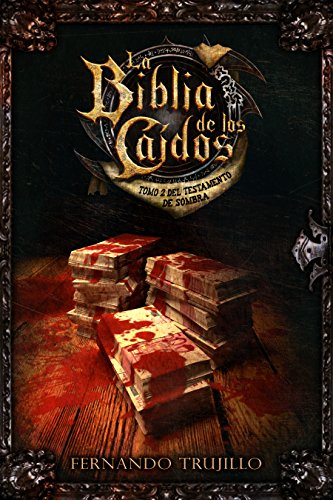 La Biblia de los Caídos. Tomo 2 del testamento de Sombra.