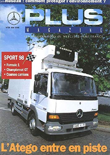 PLUS MAGAZINE.LES INFORMATIONS DE MERCEDES-BENZ FRANCE N°58 MAI 1998. SPORT 98: FORMULE 1. CHAMPIONNAT GT. COURSES CAMIONS. L'ATEGO ENTRE EN PISTE