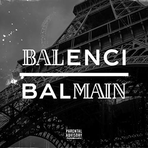 Balenci & Balmain [Explicit]