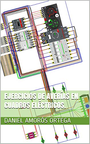 Ejercicios de averías en cuadros eléctricos. (Ejercicios de cableado de cuadros eléctricos nº 3)