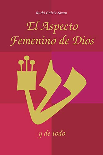 El Aspecto Femenino de Dios y de todo