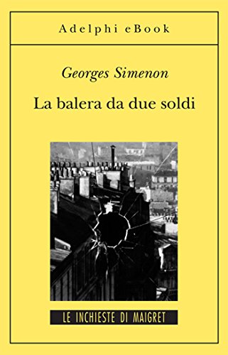 La balera da due soldi: Le inchieste di Maigret (9 di 75) (Le inchieste di Maigret: romanzi) (Italian Edition)