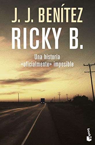 Ricky B. Una historia «oficialmente» imposible (Biblioteca J. J. Benítez)