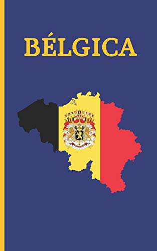 BÉLGICA: DIARIO DE VIAJE. EDICIÓN ESPECIAL BOLSILLO. CUADERNO REGISTRO DE HOTELES, VUELOS, LISTA DE EQUIPAJE Y  LUGARES A VISITAR. INCLUYE ADEMÁS ... O MEJORES MOMENTOS Y DATOS DE INTERÉS.