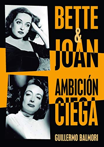 BETTE & JOAN. AMBICIÓN CIEGA (TRAYECTORIAS)