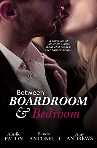 Between Boardroom And Bedroom: Workplace Romance Stories/Insecure/Driving In Neutral/Risky Business (English Edition)